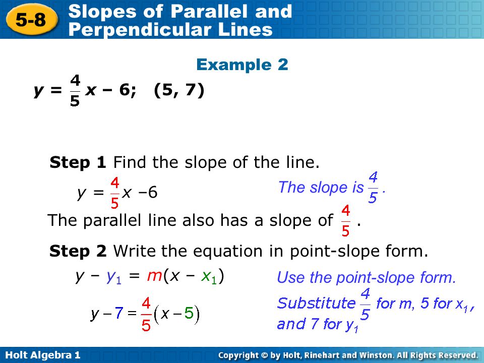 Example 2 y = x – 6; (5, 7) Step 1 Find the slope of the line. The slope is . y = x –6.