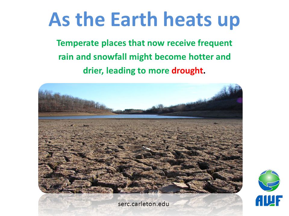 As the Earth heats up Temperate places that now receive frequent