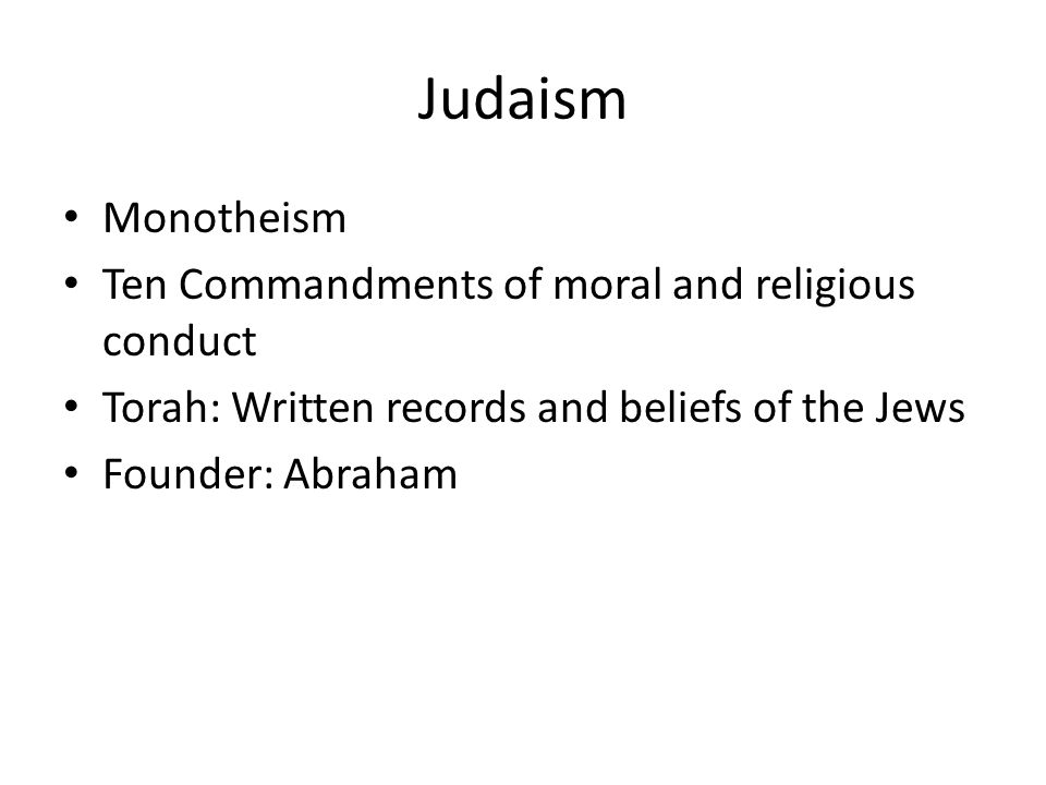 Judaism Monotheism Ten Commandments of moral and religious conduct