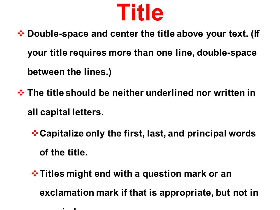 Title Double-space and center the title above your text. (If your title requires more than one line, double-space between the lines.)