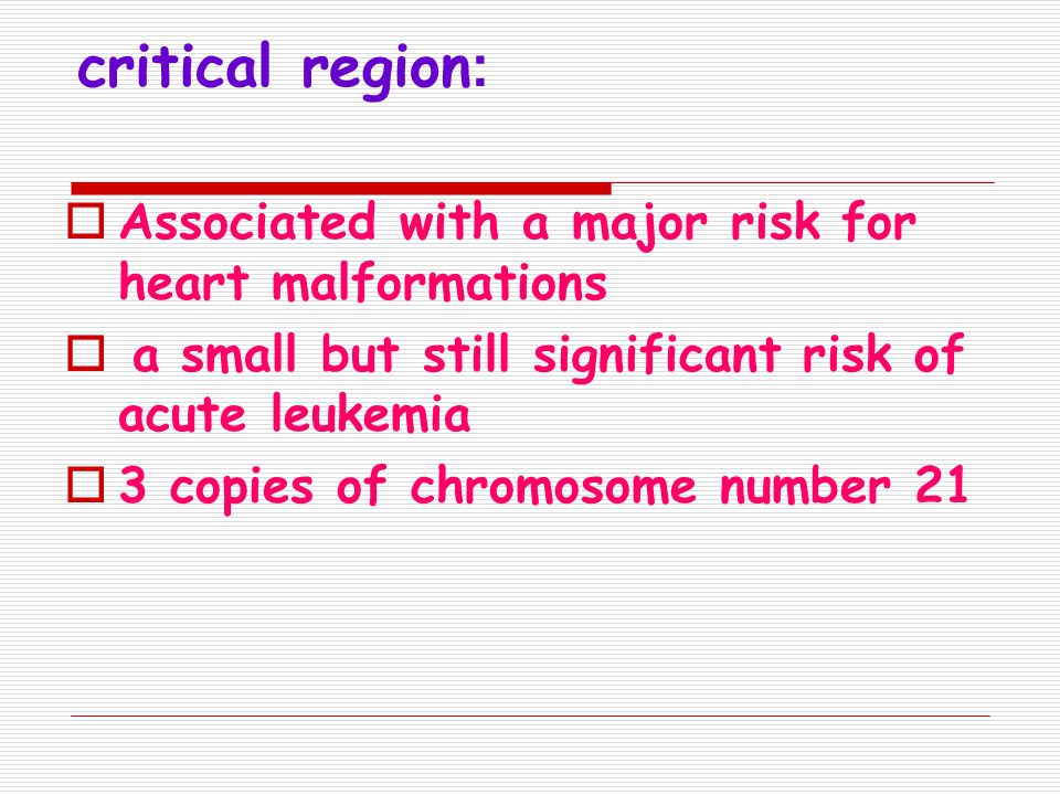 critical region: Associated with a major risk for heart malformations