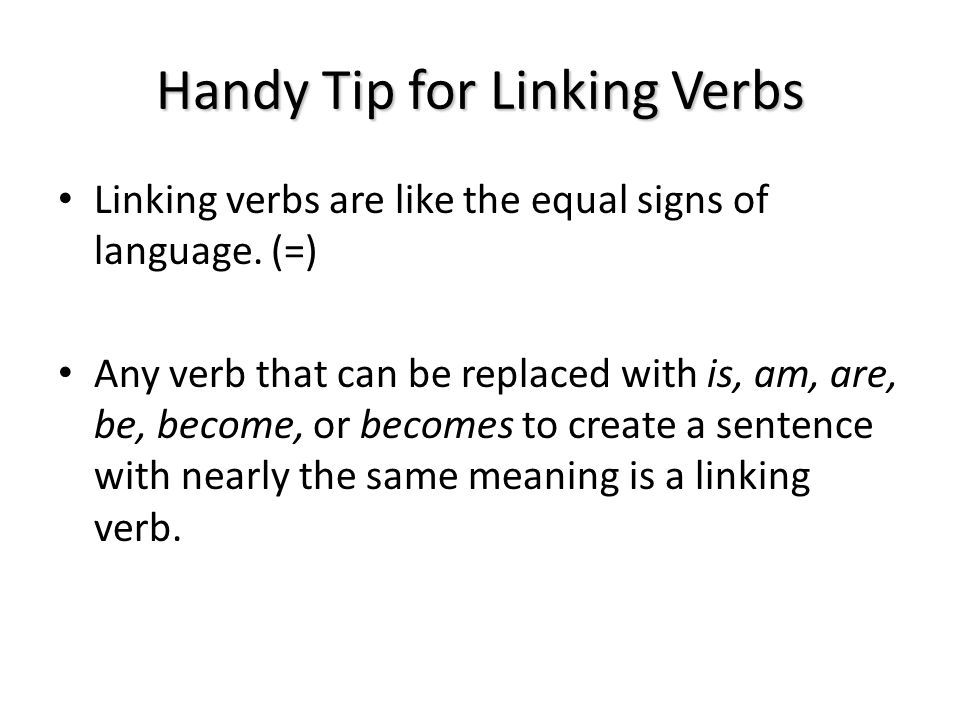 Handy Tip for Linking Verbs