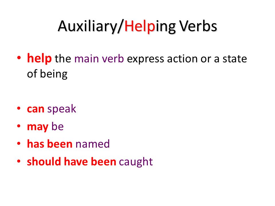 Auxiliary/Helping Verbs
