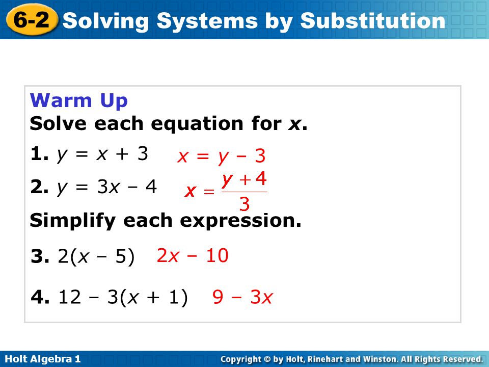 Warm Up Solve each equation for x. 1. y = x y = 3x – 4. Simplify each expression. x = y – 3.