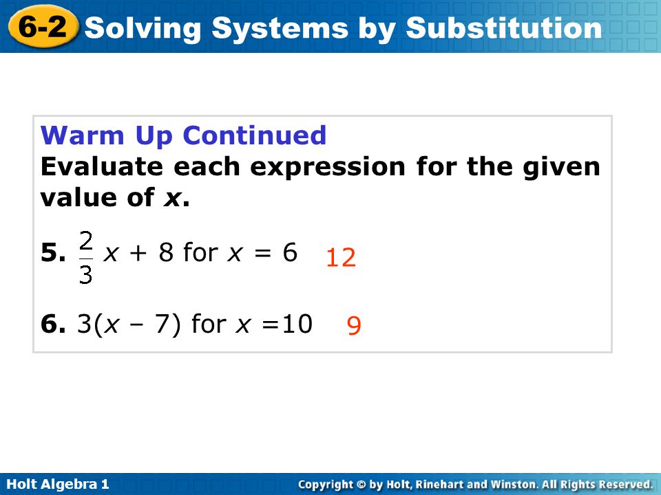 Warm Up Continued Evaluate each expression for the given value of x. 5. x + 8 for x = (x – 7) for x =10.