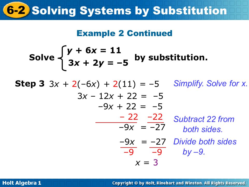 Example 2 Continued y + 6x = 11. Solve by substitution. 3x + 2y = –5. Step 3.
