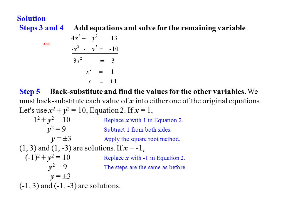 Steps 3 and 4 Add equations and solve for the remaining variable.