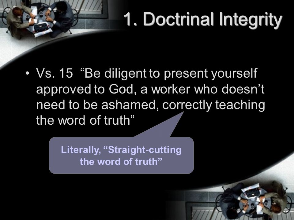 Literally, Straight-cutting the word of truth
