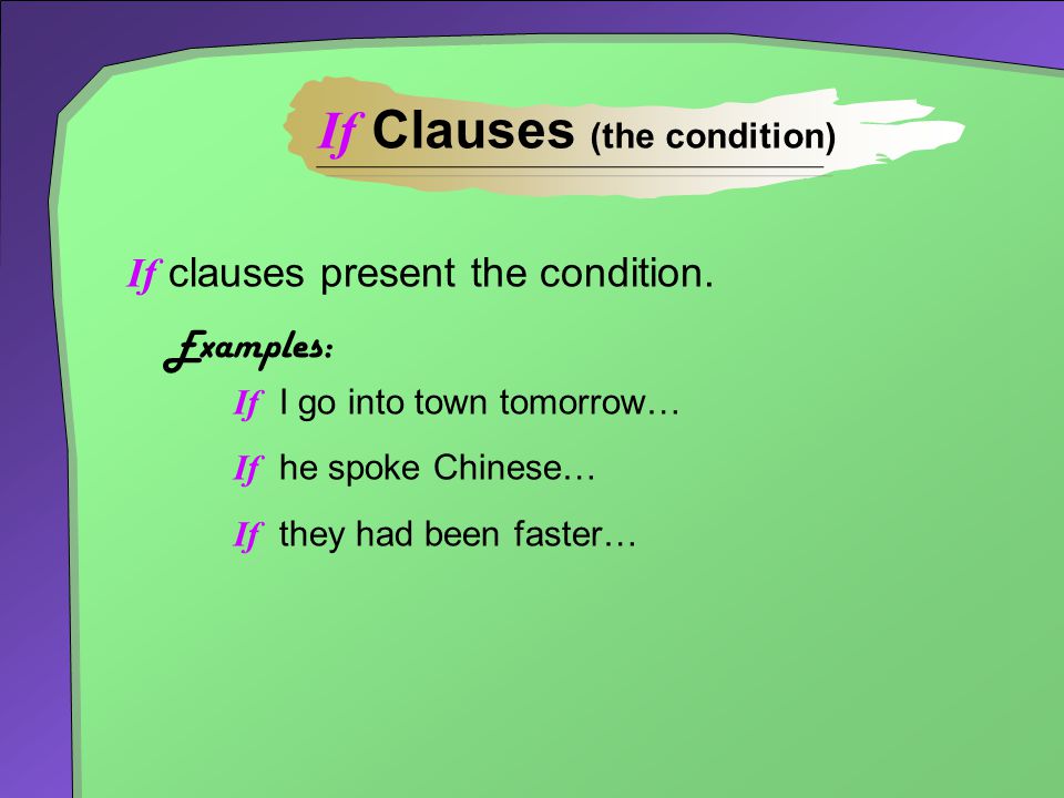 If Clauses (the condition)