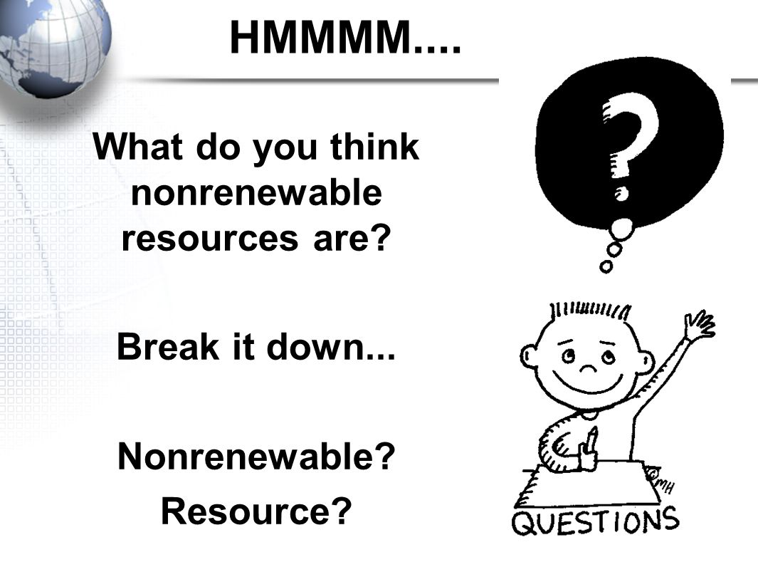 What do you think nonrenewable resources are
