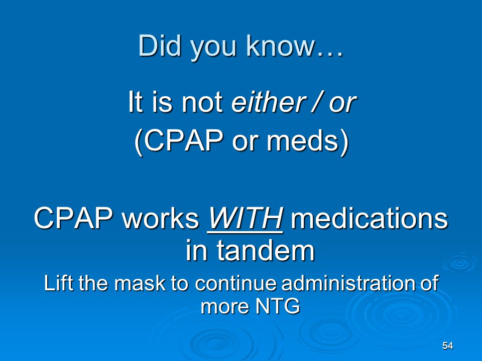 CPAP works WITH medications in tandem