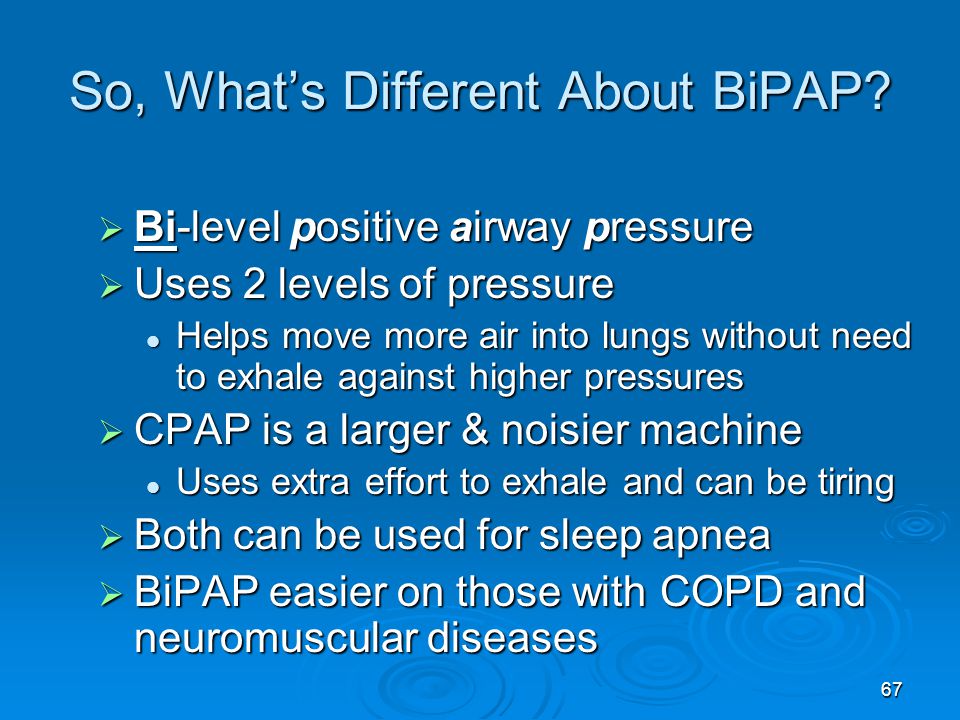 So, What’s Different About BiPAP