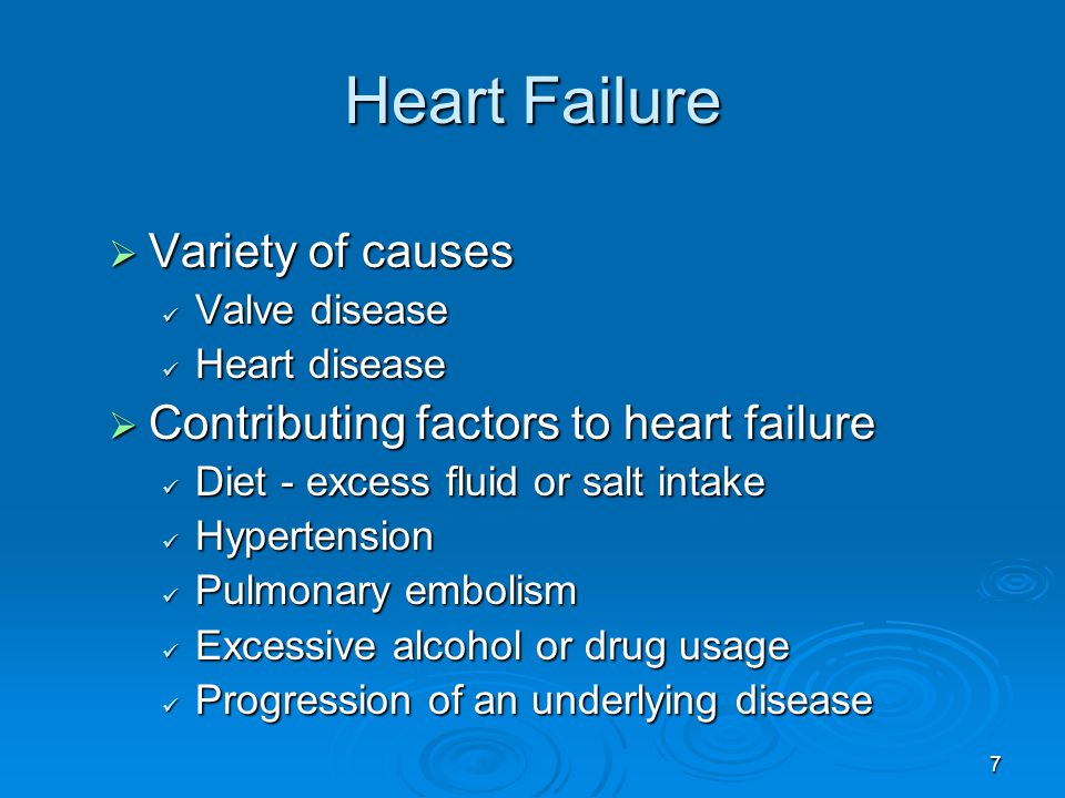 Heart Failure Variety of causes Contributing factors to heart failure