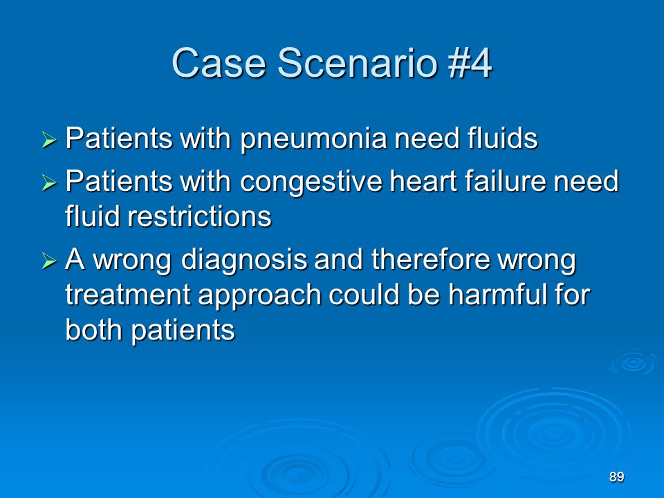 Case Scenario #4 Patients with pneumonia need fluids