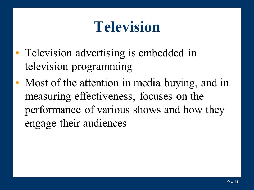 Television Television advertising is embedded in television programming.
