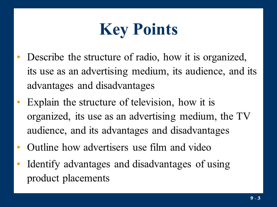 Key Points Describe the structure of radio, how it is organized, its use as an advertising medium, its audience, and its advantages and disadvantages.