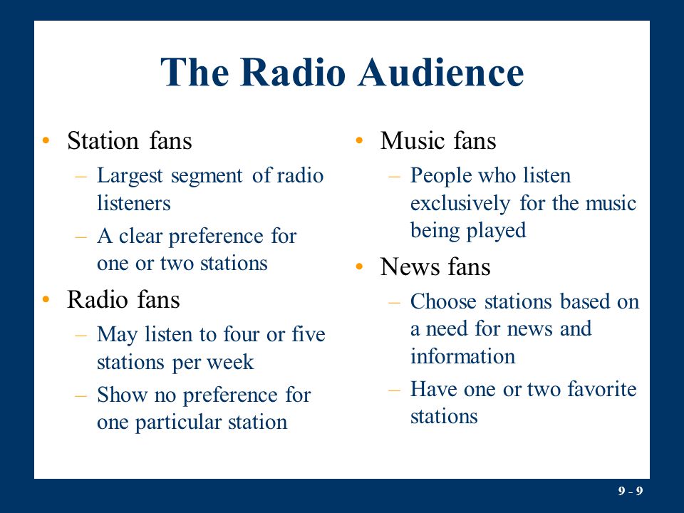 The Radio Audience Station fans Radio fans Music fans News fans