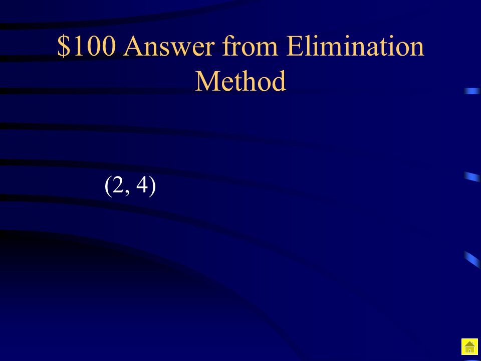 $100 Answer from Elimination Method