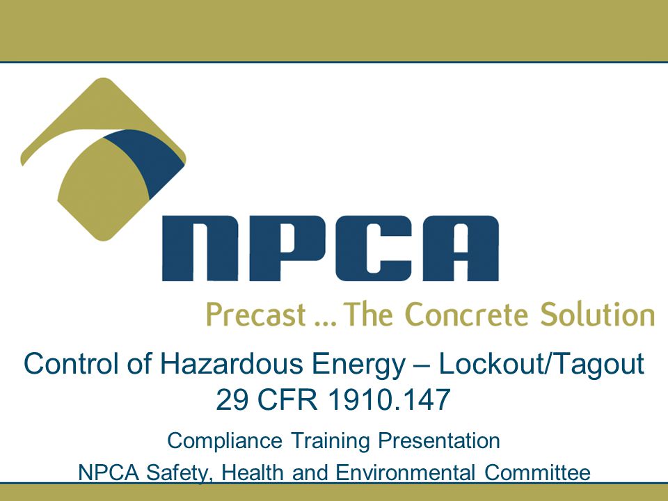 Control of Hazardous Energy – Lockout/Tagout 29 CFR