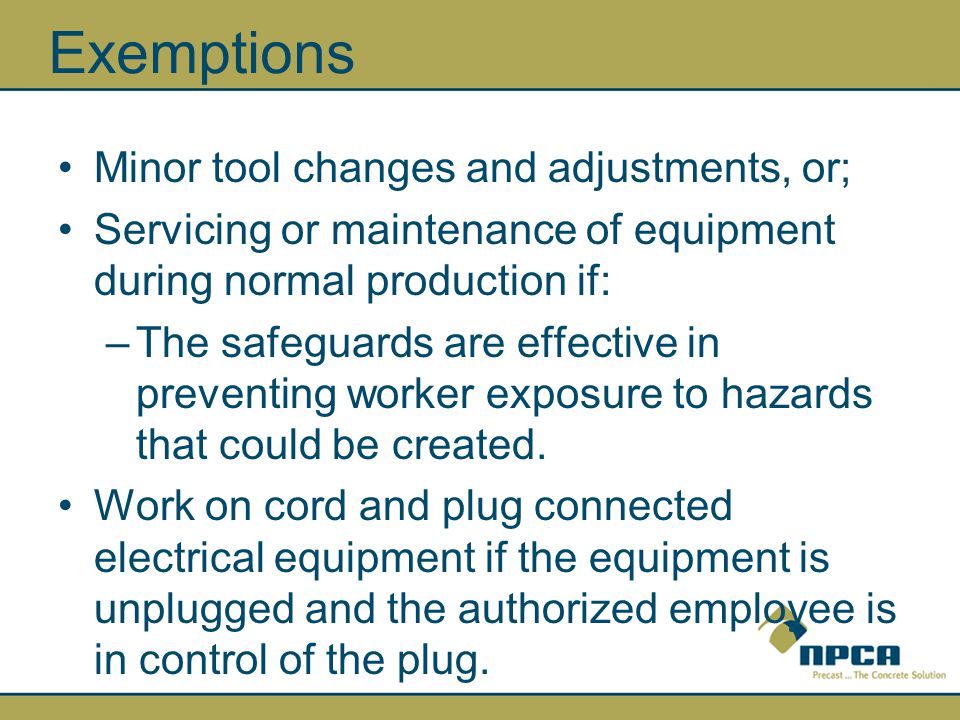 Exemptions Minor tool changes and adjustments, or;