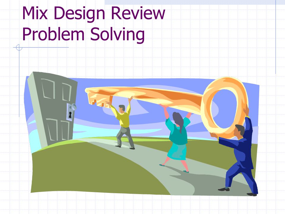 Mix Design Review Problem Solving