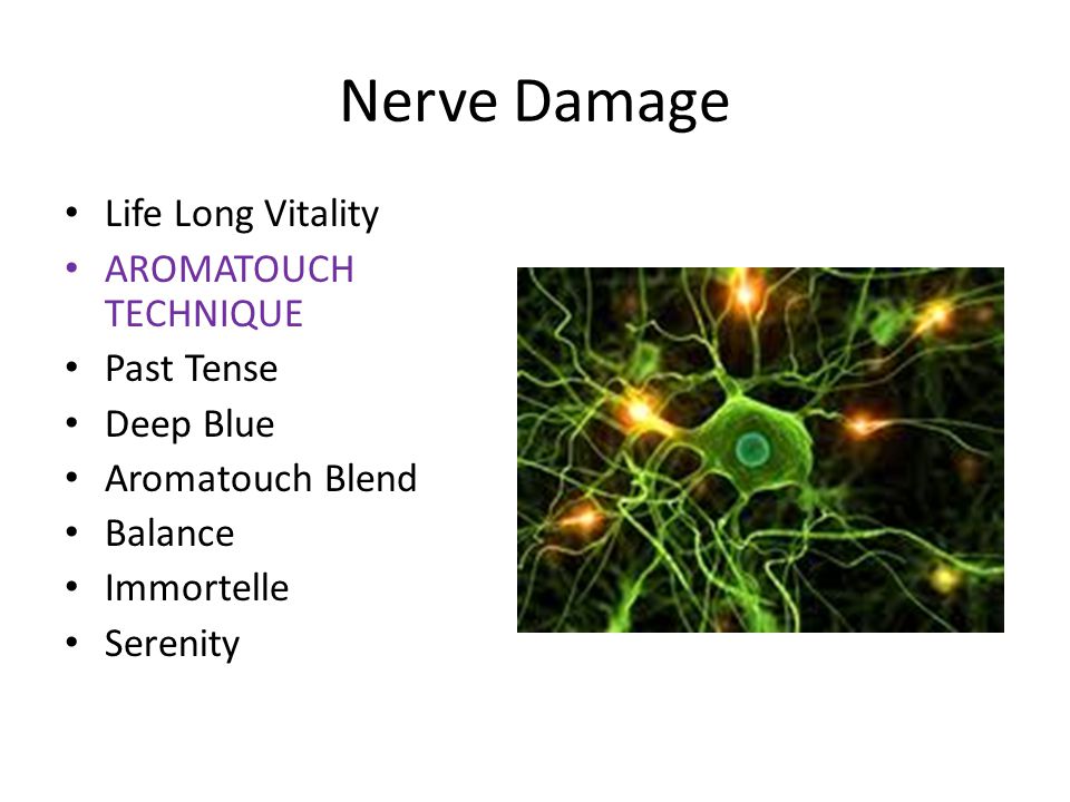 Nerve Damage Life Long Vitality AROMATOUCH TECHNIQUE Past Tense