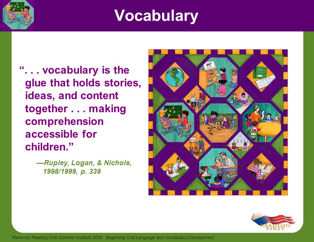 Vocabulary vocabulary is the glue that holds stories, ideas, and content together making comprehension accessible for children.