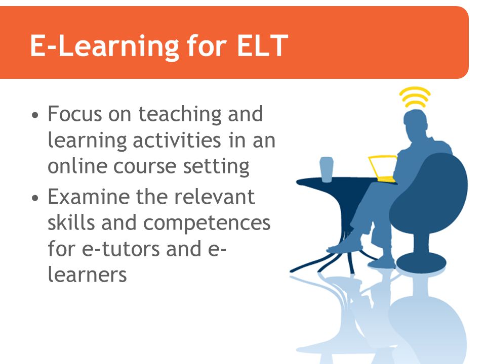E-Learning for ELT Focus on teaching and learning activities in an online course setting.