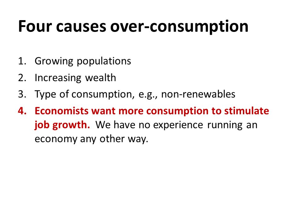 Sustainability Can you name the main causes over-consumption? - ppt download