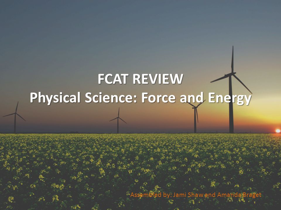 FCAT REVIEW Physical Science: Force and Energy
