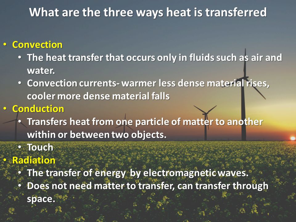 What are the three ways heat is transferred