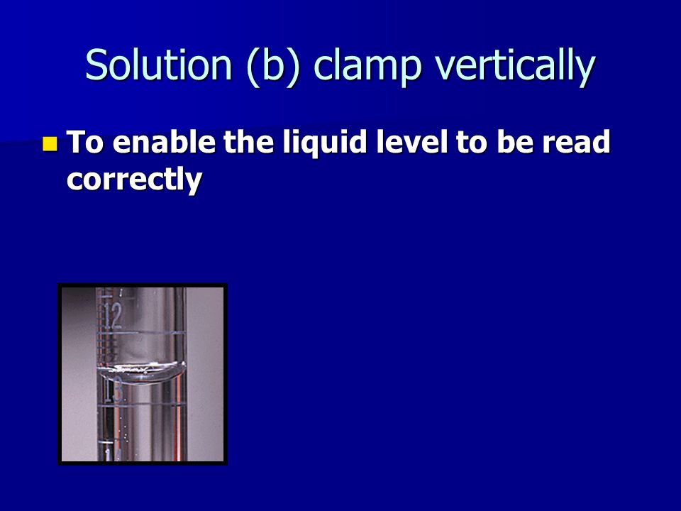 Solution (b) clamp vertically