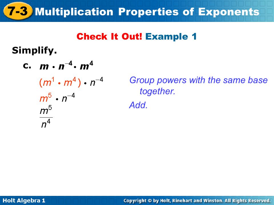 Check It Out! Example 1 Simplify. c. Group powers with the same base together. Add.