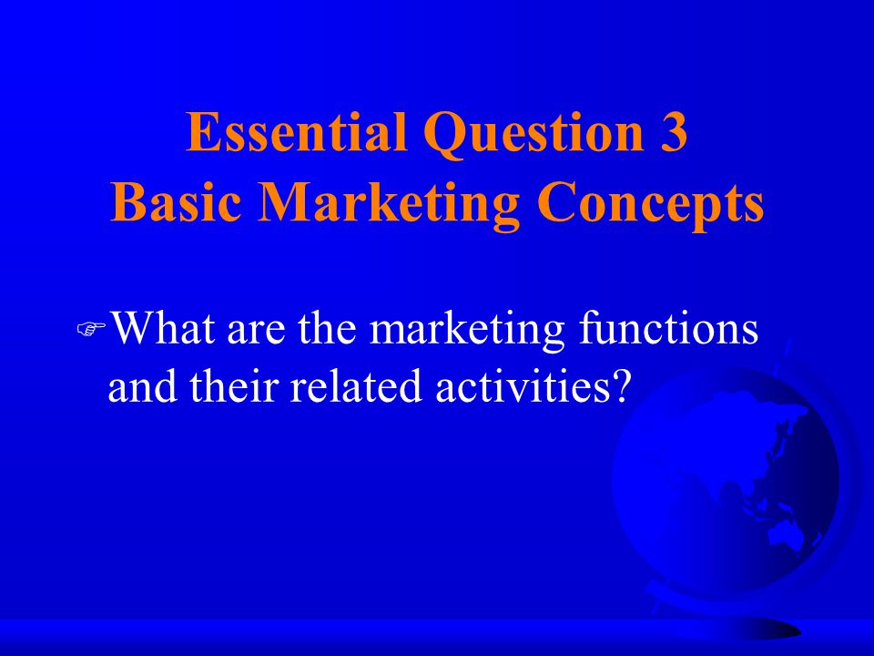 Essential Question 3 Basic Marketing Concepts