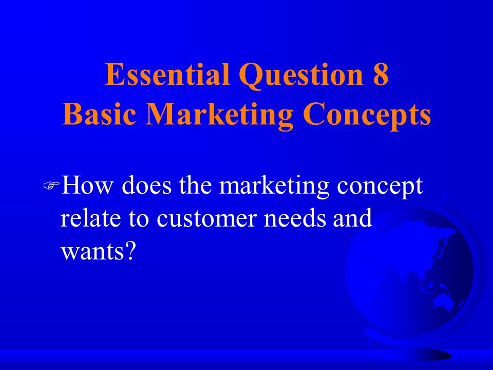 Essential Question 8 Basic Marketing Concepts