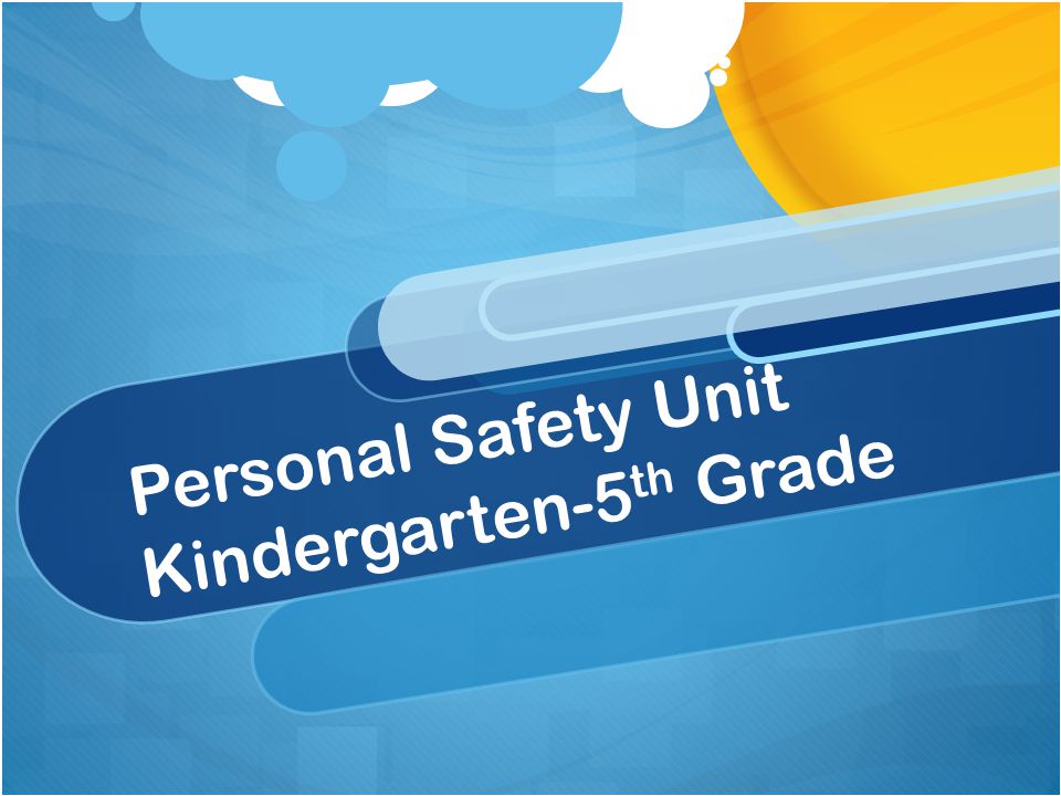 Personal Safety Unit Kindergarten-5th Grade