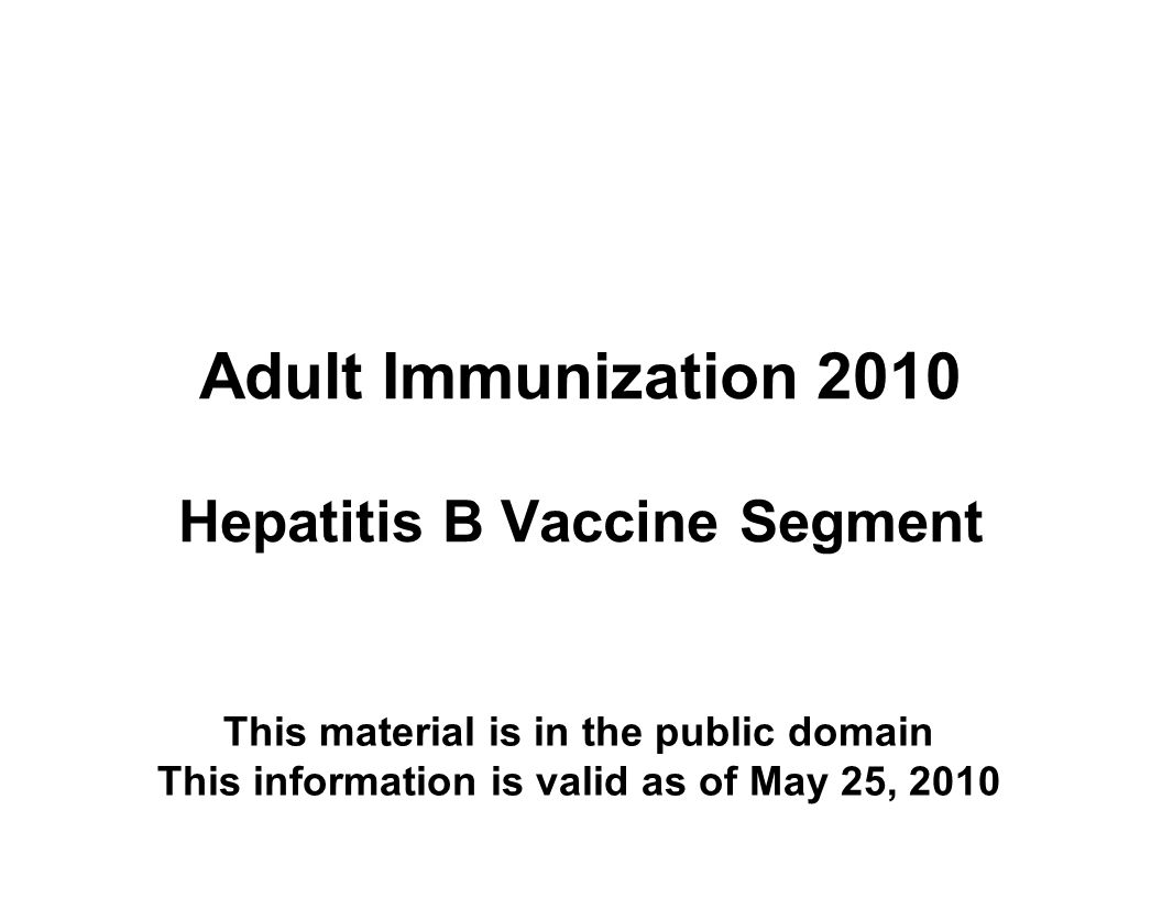 Adult Immunization 2010 Hepatitis B Vaccine Segment