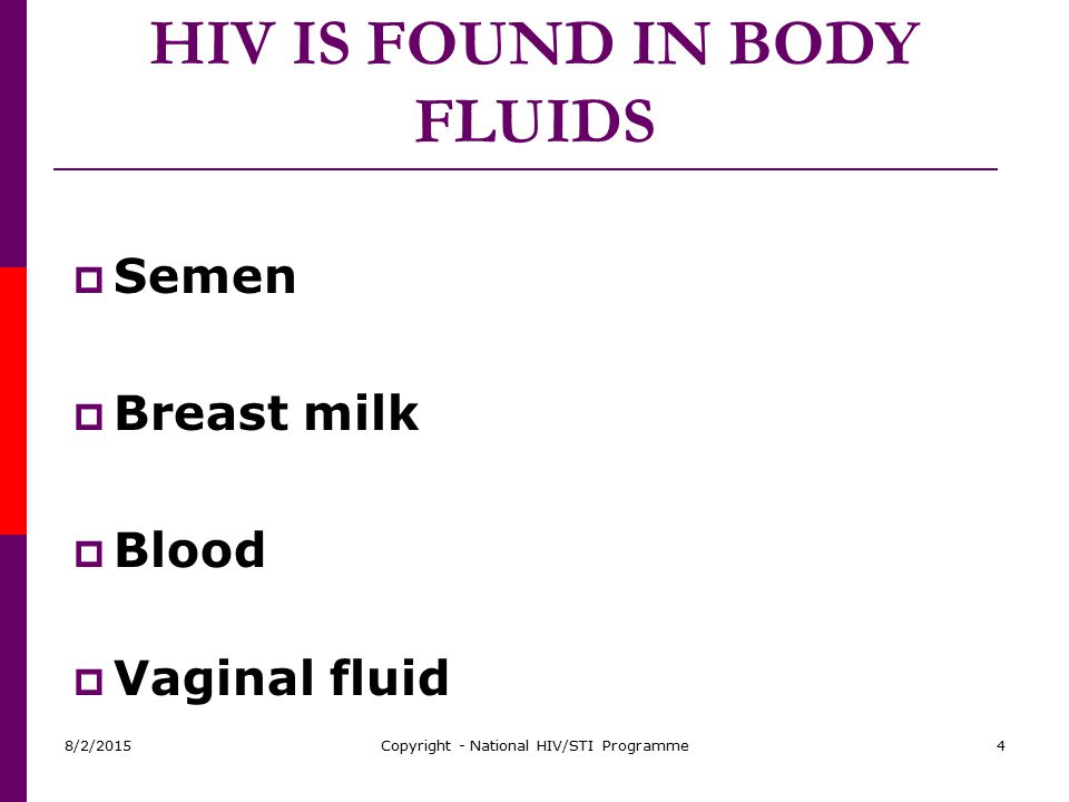 HIV IS FOUND IN BODY FLUIDS