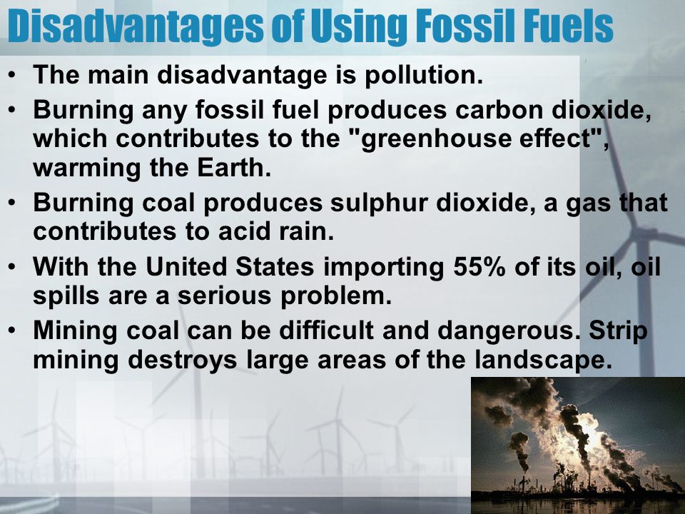 Disadvantages of Using Fossil Fuels