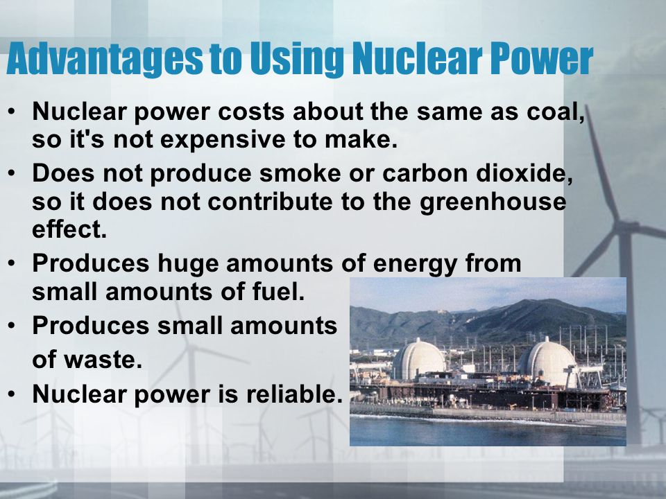 Advantages to Using Nuclear Power