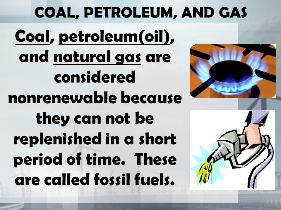 COAL, PETROLEUM, AND GAS