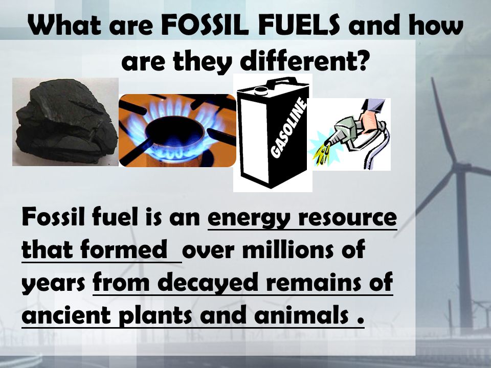 What are FOSSIL FUELS and how are they different