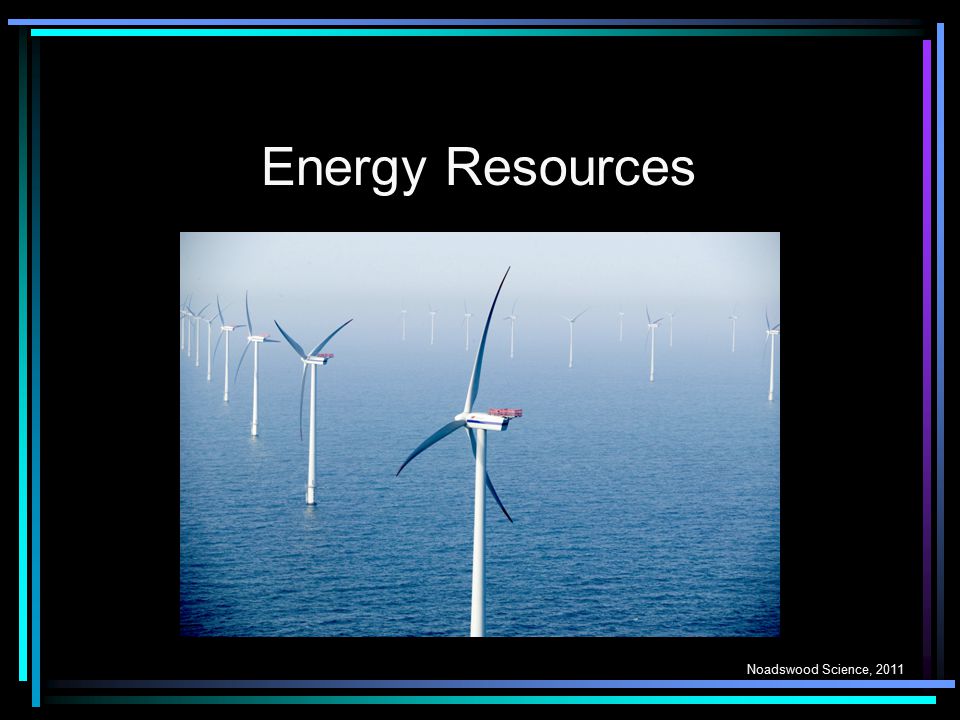 Energy Resources Noadswood Science, 2011