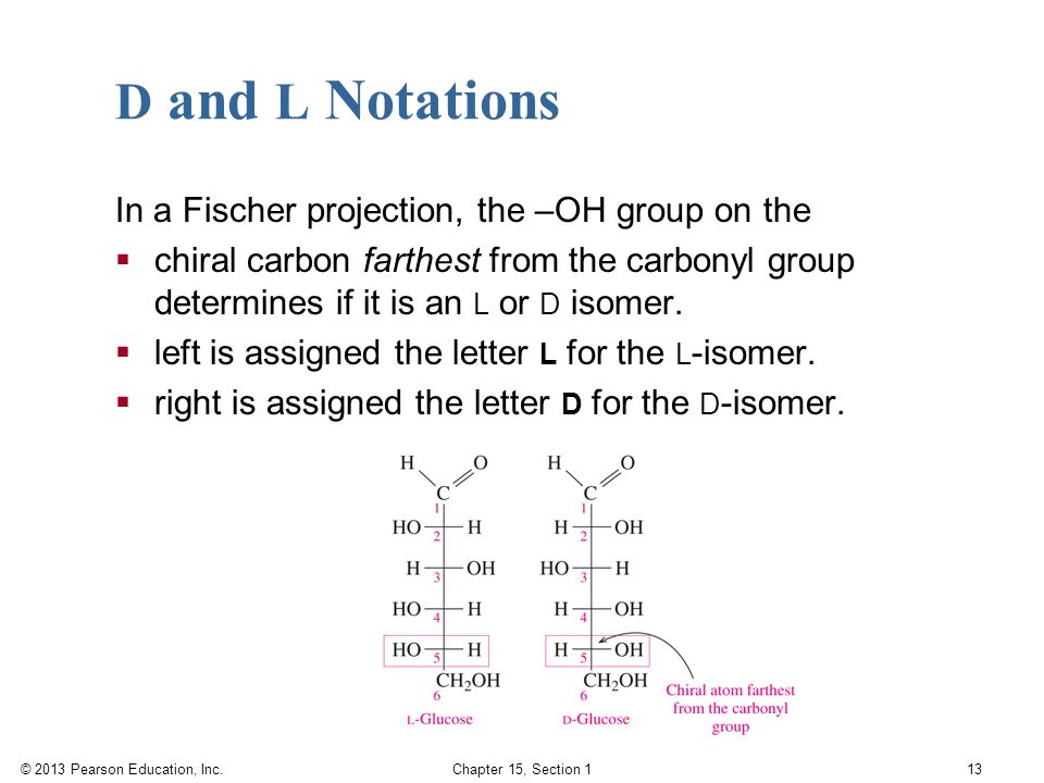 D and L Notations In a Fischer projection, the –OH group on the