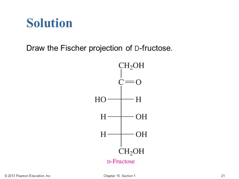Solution Draw the Fischer projection of D-fructose.