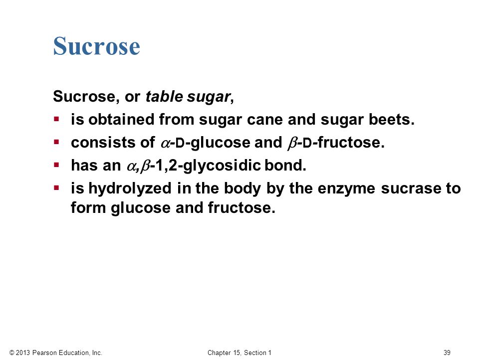 Sucrose Sucrose, or table sugar,