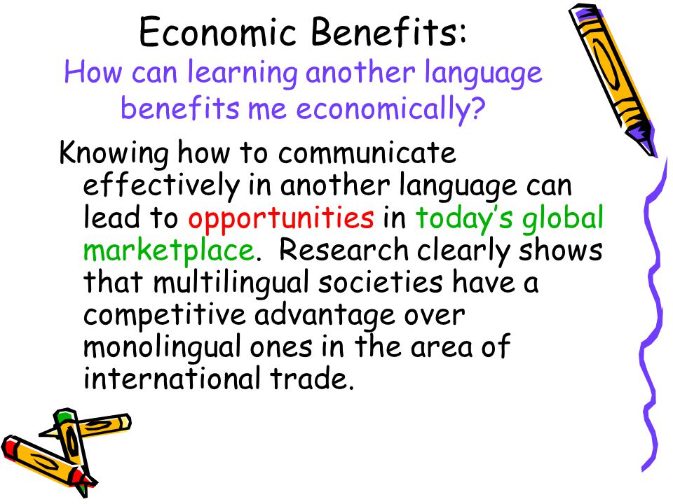 Economic Benefits: How can learning another language benefits me economically