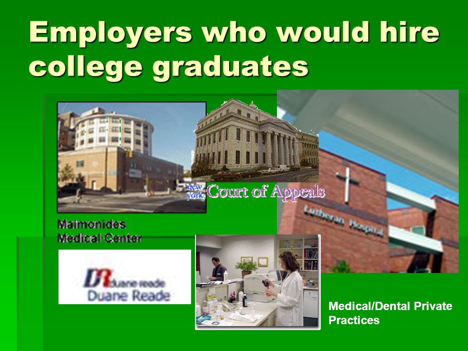 Employers who would hire college graduates