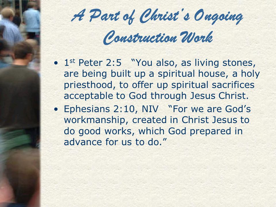 A Part of Christ’s Ongoing Construction Work