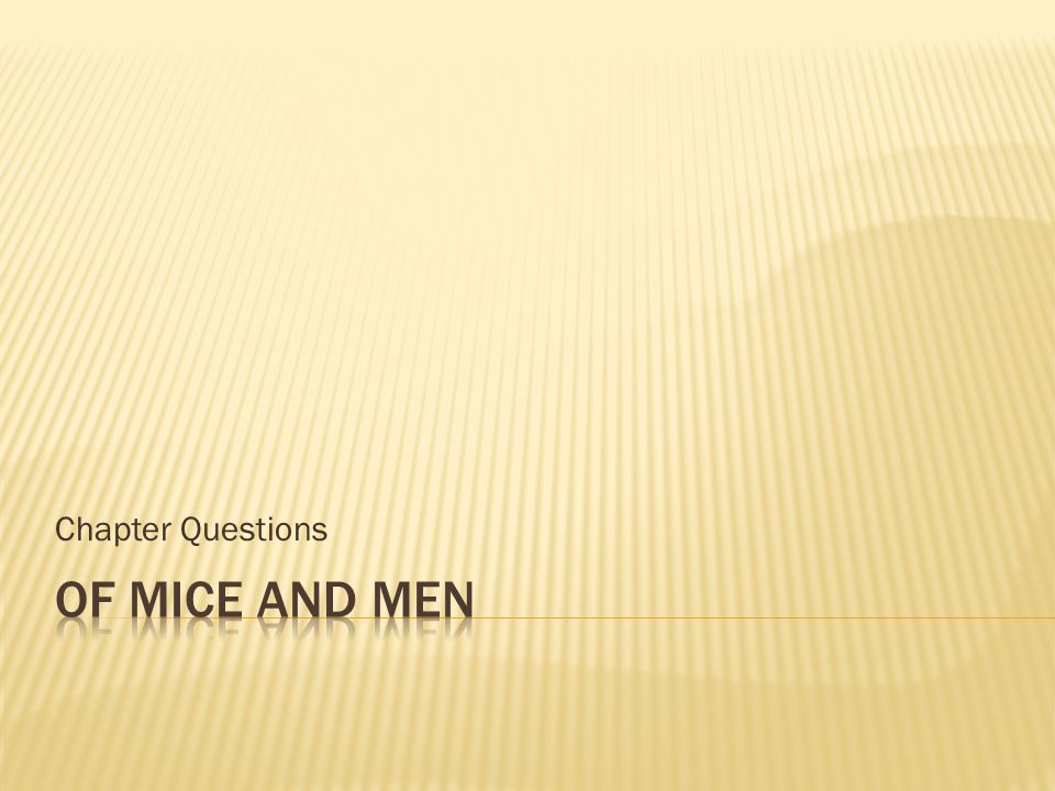 Chapter Questions Of Mice and Men